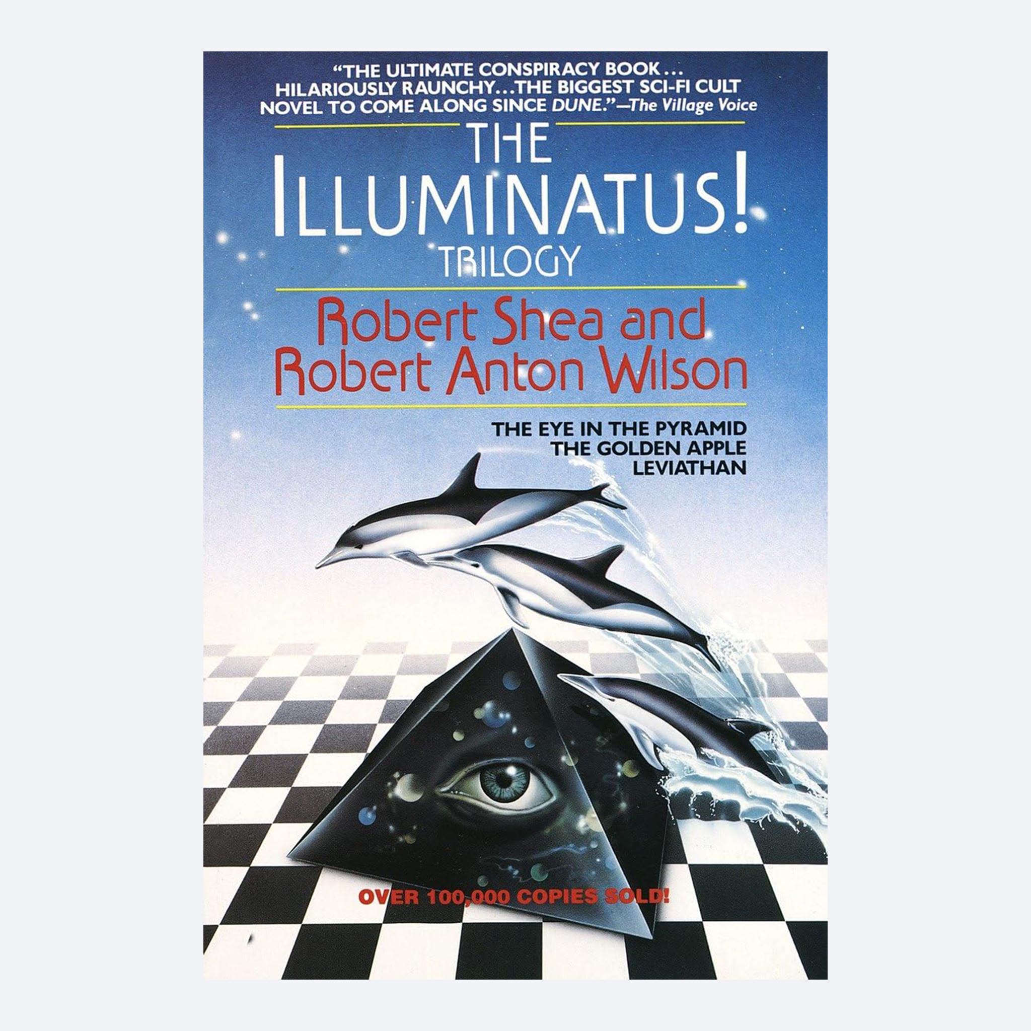 The Illuminatus! Trilogy: The Eye in the Pyramid, The Golden Apple, Leviathan