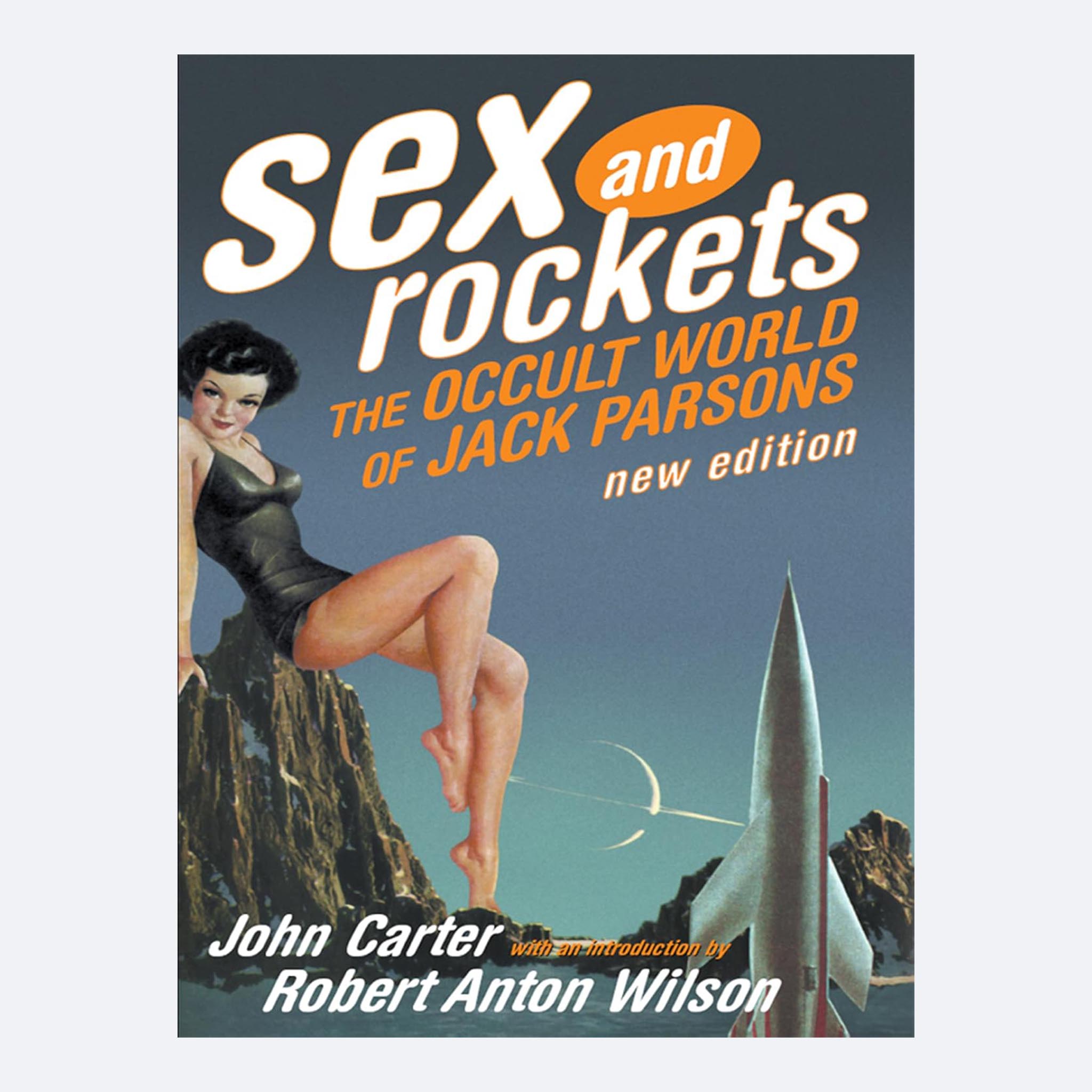 Sex and Rockets: The Occult World of Jack Parsons by John Carter paperback book cover featuring  a woman and rocket illustration